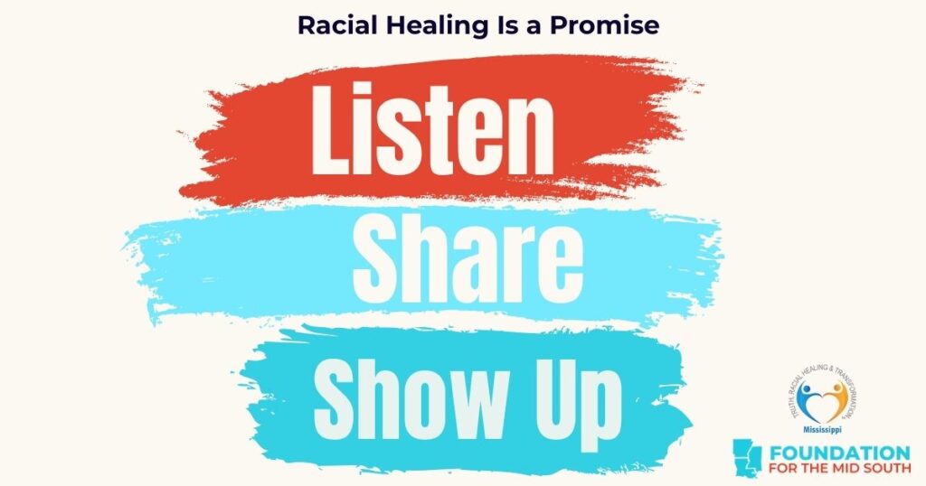 Graphic with the text “Listen, Share, Show Up,” alongside the logos of TRHT Mississippi and the Foundation for the Mid South.